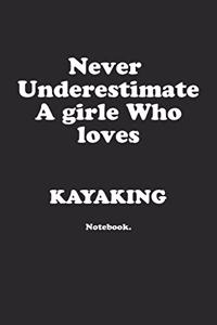 Never Underestimate A Girl Who Loves Kayaking.