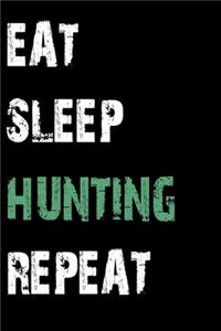 Eat Sleep Hunting Repeat