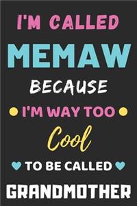 I'm Called Memaw Because I'm Way Too Cool To Be Called Grandmother