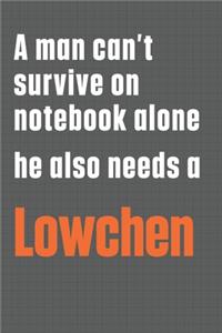 A man can't survive on notebook alone he also needs a Lowchen
