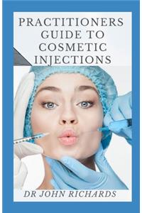 Practitioners Guide To Cosmetic Injections