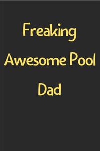Freaking Awesome Pool Dad