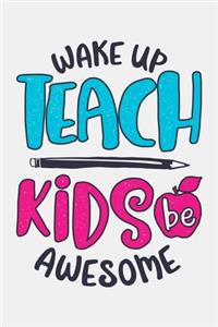 Wake Up Teach Kids Be Awesome