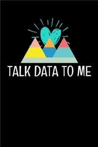 Talk Data To Me