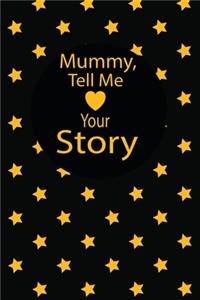 mummy, tell me your story