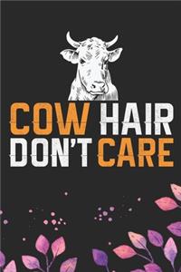 Cow Hair Don't Care