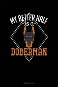 My Better Half Is A Doberman