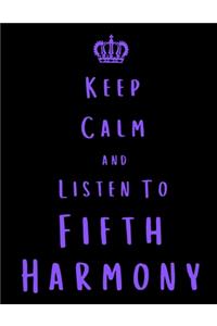 Keep Calm And Listen To Fifth Harmony