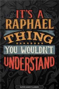Its A Raphael Thing You Wouldnt Understand