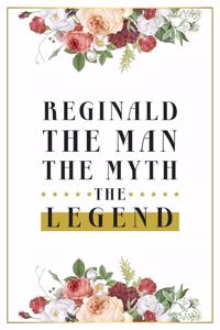 Reginald The Man The Myth The Legend
