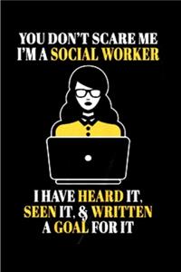 You don't scare me I'm a social worker I have Heard it. Seen it & written a goal for it