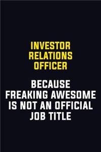 Investor relations officer Because Freaking Awesome Is Not An Official Job Title