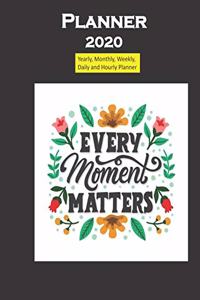 Planner 2020 Every Moment Matters Quote