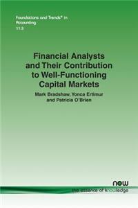 Financial Analysts and Their Contribution to Well-Functioning Capital Markets