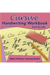 Cursive Handwriting Workbook 2nd Grade (Baby Professor Learning Books)