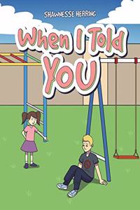 When I Told You