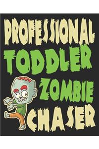 Professional Toddler Zombie Chaser