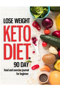 LOSE WEIGHT KETO DIET IN 90 DAY - Food and excercise journal for beginner