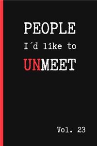 People I´d Like to Unmeet