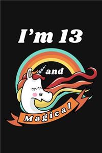 I'm 13 and Magical: Happy 13th Birthday 13 Years Old Unicorn Birthday Gift for Girls