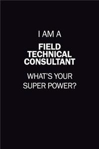 I Am A Field Technical Consultant, What's Your Super Power?