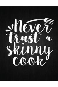 Never trust a skinny cook