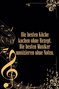 Die besten Köchekochen ohne Rezept Die besten Musiker musizieren ohne Noten