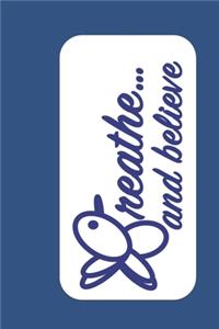 Breathe... and Believe Notebook