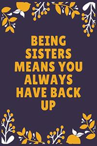 Being sisters means you always have back up