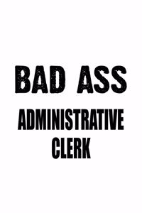 Bad Ass Administrative Clerk