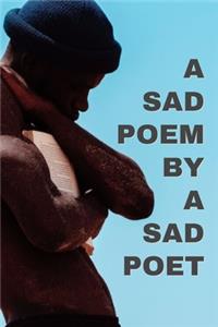 A Sad Poem