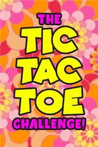 Tic Tac Toe Challenge!: Tic Tac Toe 3x3 Grid Game Pages for Teachers, Children and Adults. Beat Boredom on a Road Trip, Plane Ride, Keep Your Mind Active! Puzzle Activity B