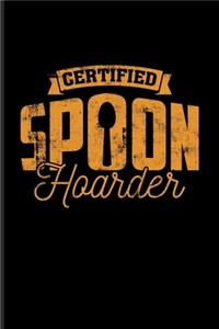 Certified Spoon Hoarder