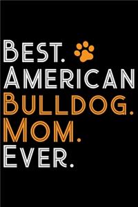 Best American Bulldog Mom Ever