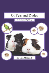 Of Pets and Dudes