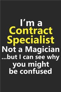 I'm a Contract Specialist Not A Magician But I Can See Why You Might Be Confused