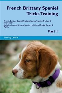 French Brittany Spaniel Tricks Training French Brittany Spaniel Tricks & Games Training Tracker & Workbook. Includes