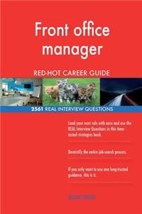 Front office manager RED-HOT Career Guide; 2561 REAL Interview Questions