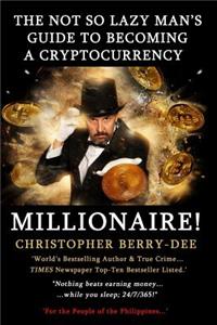Not So Lazy Man's Guide to Becoming a Cryptocurrency Millionaire!