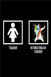 Teacher Retired English Teacher: Unicorn Dab Notebook Retirement Gift For English Class Teachers