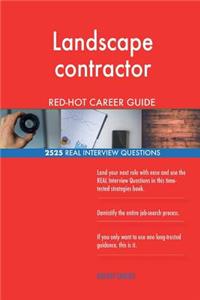 Landscape contractor RED-HOT Career Guide; 2525 REAL Interview Questions