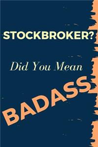 Stockbroker? Did You Mean Badass