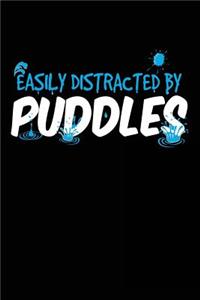 Easily Distracted By Puddles