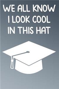 We All Know I Look Cool In This Hat