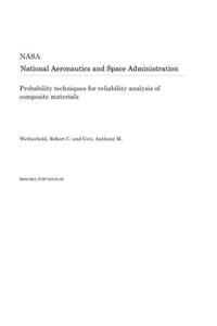 Probability Techniques for Reliability Analysis of Composite Materials