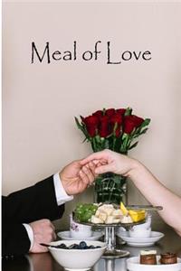 Meal of Love: A Collection of Romantic Short Stories to Be Enjoyed When the Hunger for Romance Kicks in