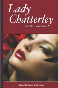 Lady Chatterley Und Ihr Liebhaber: Letzte, Unzensierte Version