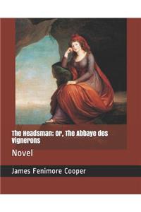 The Headsman; Or, the Abbaye Des Vignerons