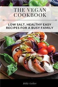 The Vegan Cookbook: Low Salt, Healthy, Easy Recipes for a Busy Family