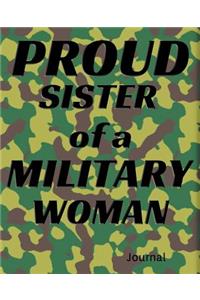 Proud Sister of a Military Woman Journal: 7.5x9.25 100 Lined Journal Pages to Track Your Emotions